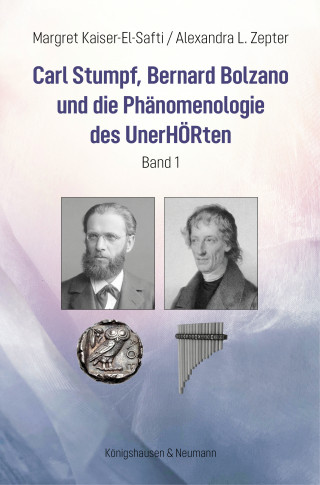 Margret Kaiser-El-Safti, Alexandra L. Zepter: Carl Stumpf, Bernard Bolzano und die Phänomenologie des UnerHÖRten