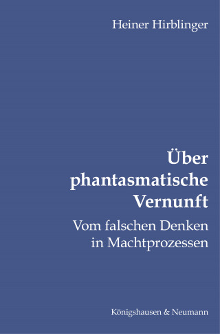 Heiner Hirblinger: Über phantasmatische Vernunft