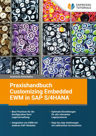Anastasia Antoniadou: Praxishandbuch Customizing Embedded EWM in SAP S/4HANA
