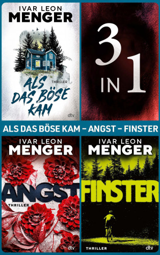 Ivar Leon Menger: Als das Böse kam - Angst - Finster