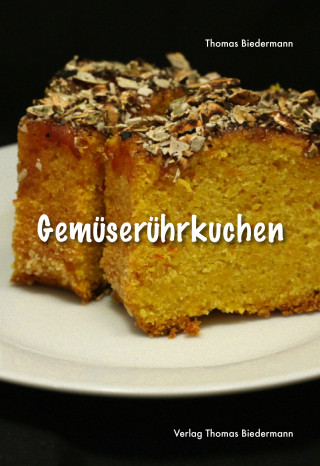 Thomas Biedermann: Gemüserührkuchen