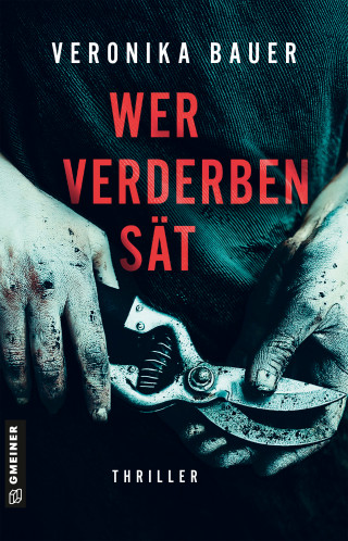 Veronika Bauer: Wer Verderben sät