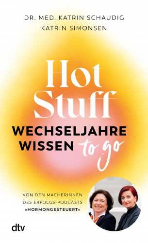 Katrin Schaudig, Katrin Simonsen: Hot Stuff – Wechseljahre-Wissen to go