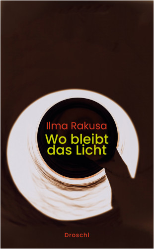 Ilma Rakusa: Wo bleibt das Licht