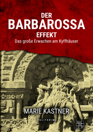 Marie Kastner: Der Barbarossa-Effekt