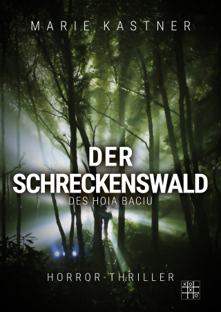 Marie Kastner: Der Schreckenswald des Hoia Baciu