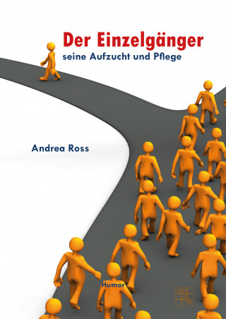 Andrea Ross: Der Einzelgänger- Seine Aufzucht und Pflege
