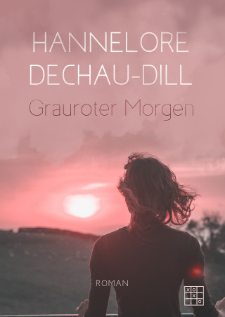 Hannelore Dechau-Dill: Grauroter Morgen