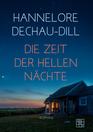 Hannelore Dechau-Dill: Die Zeit der hellen Nächte