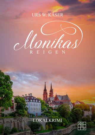 Urs W. Käser: Monikas Reigen