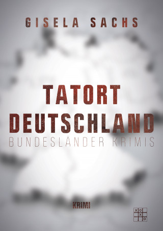 Gisela Sachs: Tatort Deutschland