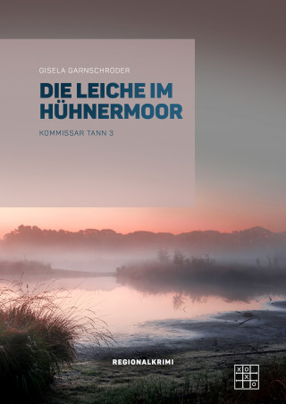 Gisela Garnschröder: Die Leiche im Hühnermoor