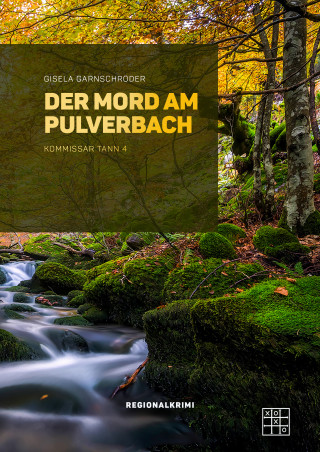 Gisela Garnschröder: Der Mord am Pulverbach