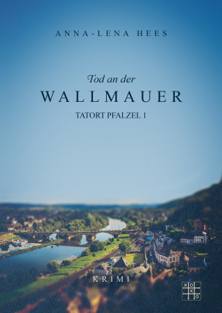 Anna-Lena Hees: Tod an der Wallmauer