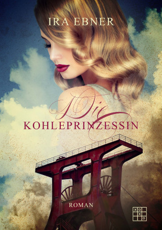 Ira Ebner: Die Kohleprinzessin