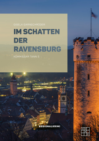 Gisela Garnschröder: Im Schatten der Ravensburg