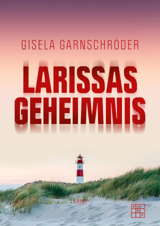 Gisela Garnschröder: Larissas Geheimnis