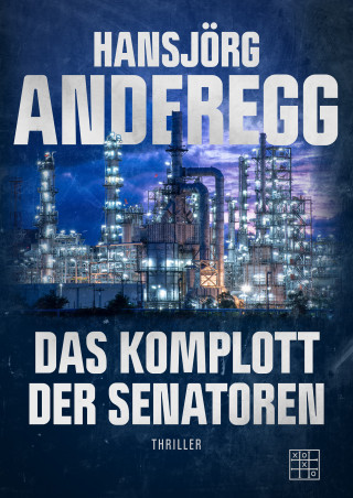 Hansjörg Anderegg: Das Komplott der Senatoren