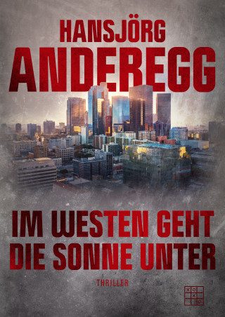 Hansjörg Anderegg: Im Westen geht die Sonne unter