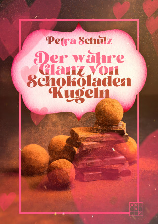 Petra Schulz: Der wahre Glanz von Schokoladenkugeln