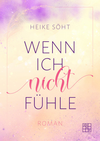 Heike Söht: Wenn ich nicht fühle