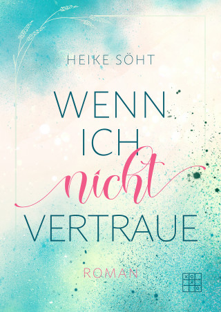Heike Söht: Wenn ich nicht vertraue