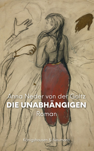 Anna Neder von der Goltz: Die Unabhängigen