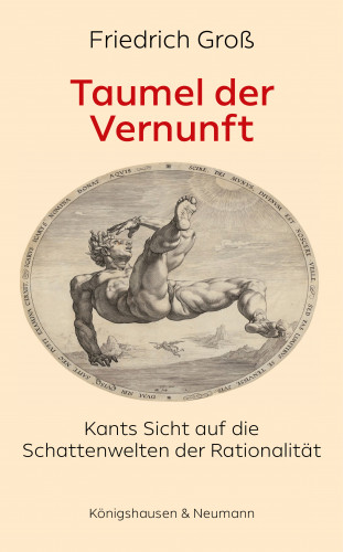 Friedrich Groß: Taumel der Vernunft