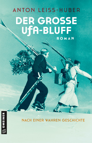 Anton Leiss-Huber: Der große UFA-Bluff