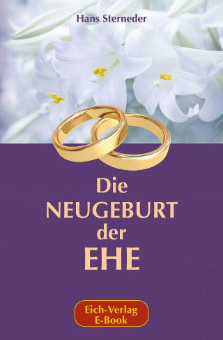 Hans Sterneder: Die Neugeburt der Ehe