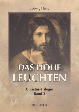 Ludwig Huna: Das hohe Leuchten