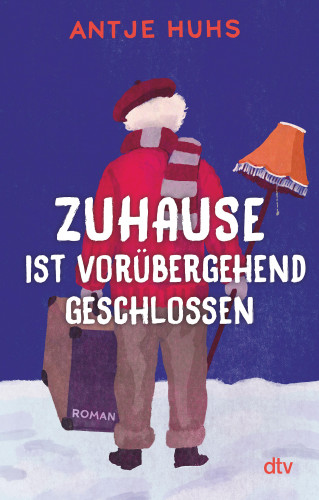 Antje Huhs: Zuhause ist vorübergehend geschlossen