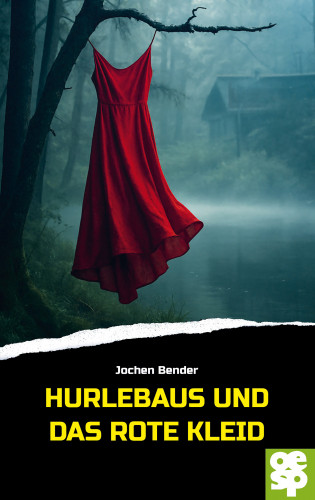 Jochen Bender: Hurlebaus und das rote Kleid