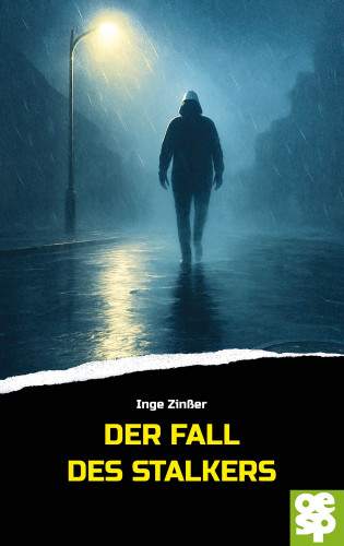 Inge ZInßer: Der Fall des Stalkers