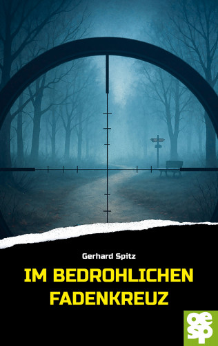 Gerhard Spitz: Im bedrohlichen Fadenkreuz