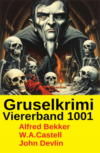 Alfred Bekker, John Devlin, W. A. Castell: Gruselkrimi Viererband 1001