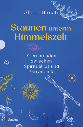 Alfred Hirsch: Staunen unterm Himmelszelt