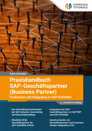 Robin Schneider: Praxishandbuch SAP - Geschäftspartner (Business Partner) - Funktionen und Integration in SAP S/4HANA