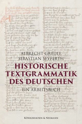 Albrecht Greule, Sebastian Seyferth: Historische Textgrammatik des Deutschen