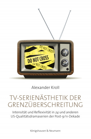 Alexander Kroll: TV-Serienästhetik der Grenzüberschreitung