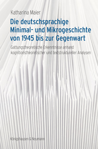 Katharina Maier: Die deutschsprachige Minimal- und Mikrogeschichte von 1945 bis zur Gegenwart