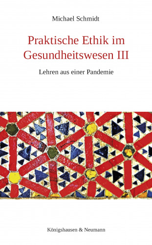 Michael Schmidt: Praktische Ethik im Gesundheitswesen III
