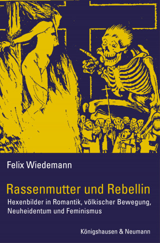 Felix Wiedemann: Rassenmutter und Rebellin