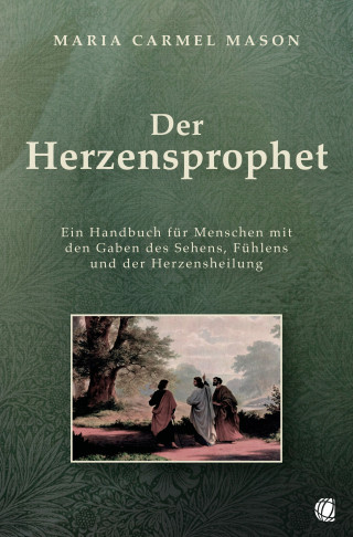 Maria Carmel Mason: Der Herzensprophet