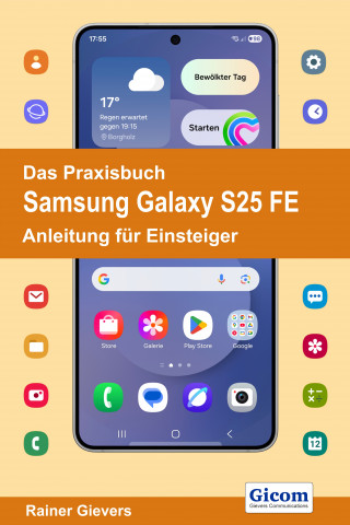 Rainer Gievers: Das Praxisbuch Samsung Galaxy S25 FE - Anleitung für Einsteiger