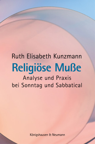 Ruth Elisabeth Kunzmann: Religiöse Muße