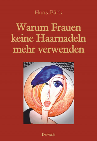 Hans Bäck: Warum Frauen keine Haarnadeln mehr verwenden