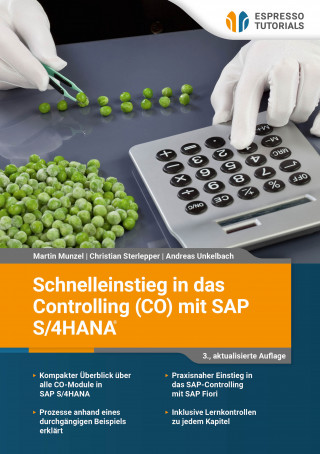 Christian Sterlepper, Andreas Unkelbach, Martin Munzel: Schnelleinstieg in das Controlling (CO) mit SAP S/4HANA - 3.,aktualisierte Auflage