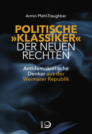 Armin Pfahl-Traughber: Politische "Klassiker" der Neuen Rechten
