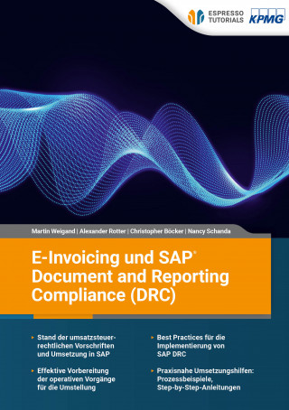 Nancy Schanda, Alexander Rotter, Christopher-Ulrich Böcker, Martin Weigand: E-Invoicing und SAP Document and Reporting Compliance (DRC)